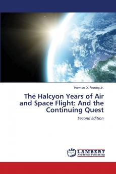 The Halcyon Years of Air and Space Flight