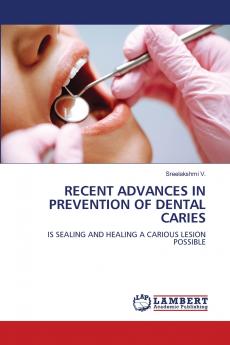 RECENT ADVANCES IN PREVENTION OF DENTAL CARIES