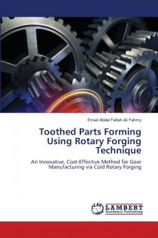 Toothed Parts Forming Using Rotary Forging Technique