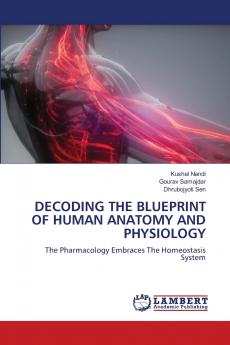 DECODING THE BLUEPRINT OF HUMAN ANATOMY AND PHYSIOLOGY