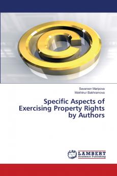 Specific Aspects of Exercising Property Rights by Authors
