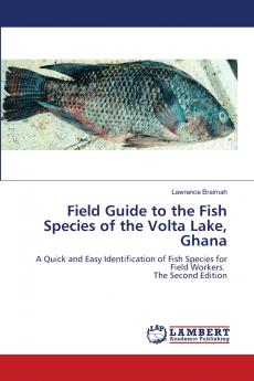 Field Guide to the Fish Species of the Volta Lake Ghana