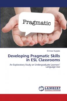 Developing Pragmatic Skills in ESL Classrooms