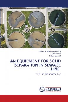 AN EQUIPMENT FOR SOLID SEPARATION IN SEWAGE LINE