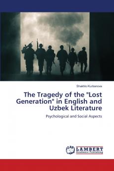 The Tragedy of the Lost Generation in English and Uzbek Literature