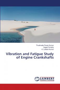 Vibration and Fatigue Study of Engine Crankshafts