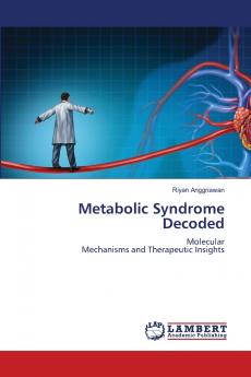 Metabolic Syndrome Decoded