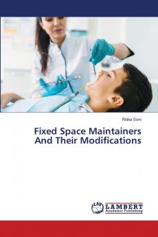 Fixed Space Maintainers And Their Modifications