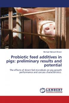 Probiotic feed additives in pigs