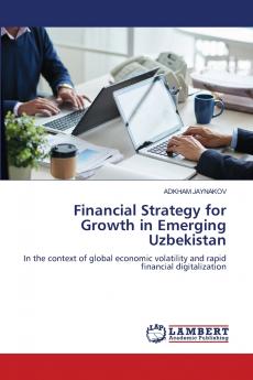 Financial Strategy for Growth in Emerging Uzbekistan
