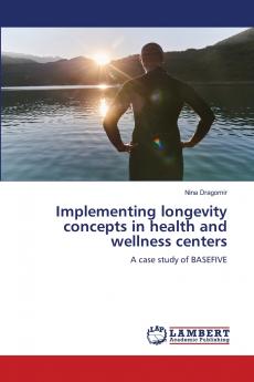 Implementing longevity concepts in health and wellness centers