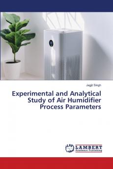 Experimental and Analytical Study of Air Humidifier Process Parameters