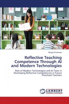 Reflective Teaching Competence Through AI and Modern Technologies