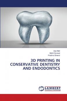 3D PRINTING IN CONSERVATIVE DENTISTRY AND ENDODONTICS