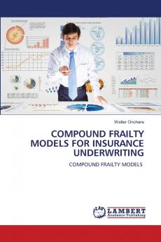 COMPOUND FRAILTY MODELS FOR INSURANCE UNDERWRITING