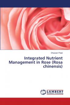 Integrated Nutrient Management in Rose (Rosa chinensis)