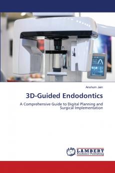 3D-Guided Endodontics