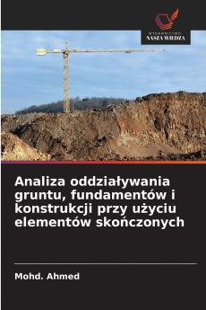Analiza oddziaływania gruntu fundamentów i konstrukcji przy użyciu elementów skończonych