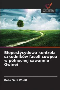 Biopestycydowa kontrola szkodników fasoli cowpea w północnej sawannie Gwinei