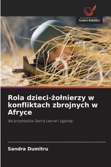Rola dzieci-żołnierzy w konfliktach zbrojnych w Afryce