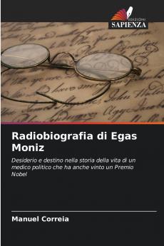 Radiobiografia di Egas Moniz