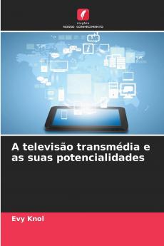 A televisão transmédia e as suas potencialidades