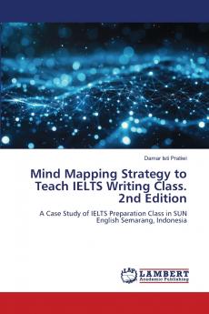 Mind Mapping Strategy to Teach IELTS Writing Class. 2nd Edition
