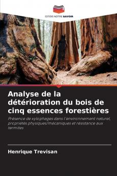 Analyse de la détérioration du bois de cinq essences forestières