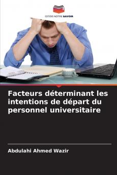 Facteurs déterminant les intentions de départ du personnel universitaire