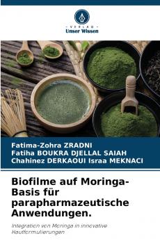 Biofilme auf Moringa-Basis für parapharmazeutische Anwendungen.