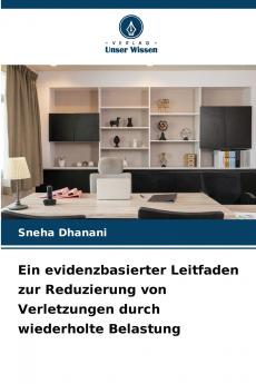 Ein evidenzbasierter Leitfaden zur Reduzierung von Verletzungen durch wiederholte Belastung