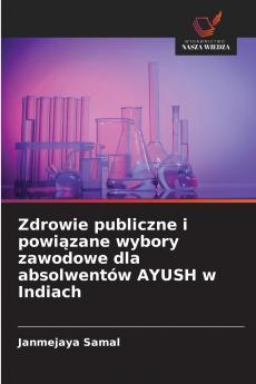 Zdrowie publiczne i powiązane wybory zawodowe dla absolwentów AYUSH w Indiach