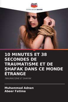 10 MINUTES ET 38 SECONDES DE TRAUMATISME ET DE SHAFAK DANS CE MONDE ÉTRANGE