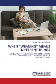 WHEN WEANING MEANS DIFFERENT THINGS
