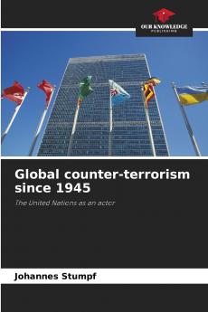 Global counter-terrorism since 1945