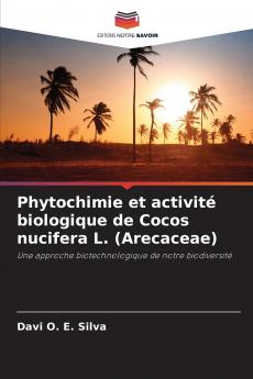 Phytochimie et activité biologique de Cocos nucifera L. (Arecaceae)