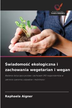 Świadomość ekologiczna i zachowania wegetarian i wegan