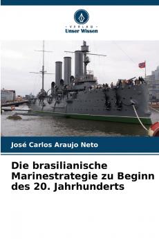 Die brasilianische Marinestrategie zu Beginn des 20. Jahrhunderts