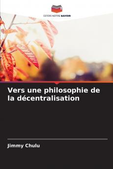 Vers une philosophie de la décentralisation