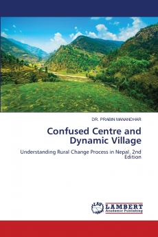 Confused Centre and Dynamic Village