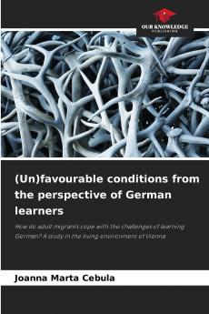 (Un)favourable conditions from the perspective of German learners
