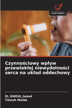 Czynnościowy wpływ przewlekłej niewydolności serca na układ oddechowy