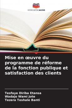 Mise en œuvre du programme de réforme de la fonction publique et satisfaction des clients