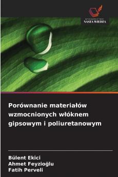 Porównanie materiałów wzmocnionych włóknem gipsowym i poliuretanowym