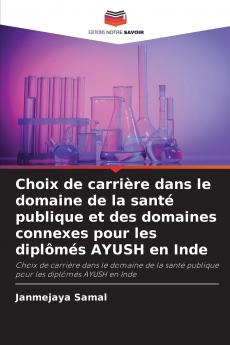 Choix de carrière dans le domaine de la santé publique et des domaines connexes pour les diplômés AYUSH en Inde