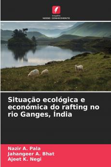 Situação ecológica e económica do rafting no rio Ganges Índia