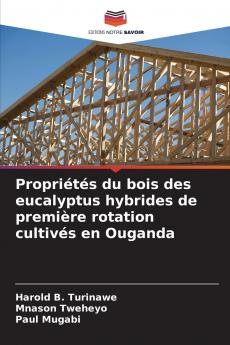 Propriétés du bois des eucalyptus hybrides de première rotation cultivés en Ouganda