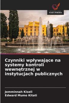 Czynniki wpływające na systemy kontroli wewnętrznej w instytucjach publicznych