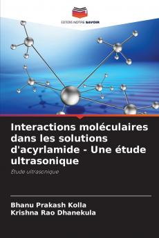 Interactions moléculaires dans les solutions d'acyrlamide - Une étude ultrasonique