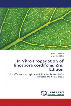 In Vitro Propagation of Tinospora cordifolia. 2nd Edition